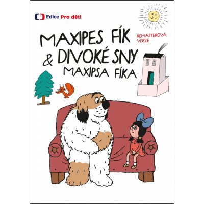 Maxipes Fík a Divoké sny Maxipsa Fíka (Remasterovaná verze): DVD – Zbozi.Blesk.cz
