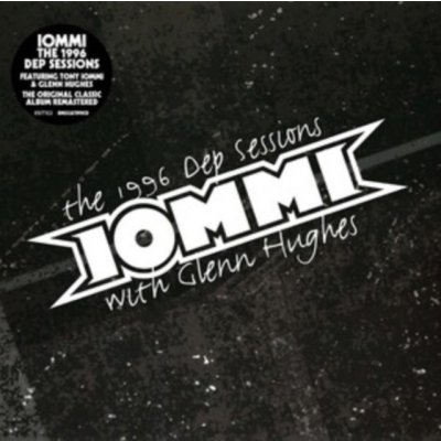 Iommi Tony & Glenn Hughes - 1996 Dep Sessions CD – Hledejceny.cz