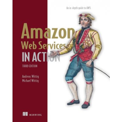Amazon Web Services in Action: An in-depth guide to AWS – Zboží Dáma