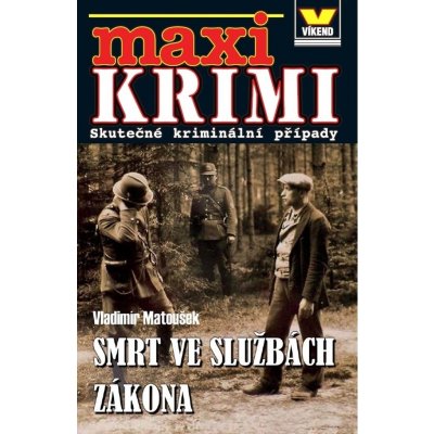 Maxi krimi - Smrt ve službách zákona - Vladimír Matoušek – Zbozi.Blesk.cz