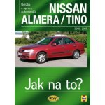 NISSAN ALMERA/TINO 2000 - 2007 č. 106 -- Jak na to? - P. T. Peter T. Gill – Hledejceny.cz