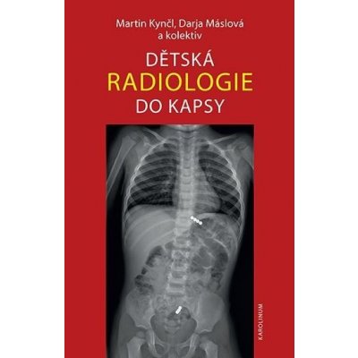 Dětská radiologie do kapsy - Martin Kynčl – Hledejceny.cz