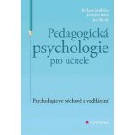 Pedagogick á psychologie pro učitele - Jedlička Richard, Slavík Jan, Koťa Jaroslav – Hledejceny.cz