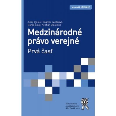 Medzinárodné právo verejné, prvá časť - Jankuv Juraj, Lantajová Dagmar, Šmid Marek, Blaškovič Kristián – Zboží Mobilmania