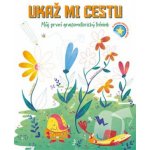 Ukaž mi cestu - Můj první grafomotorický trénink - Paola Misesti – Hledejceny.cz