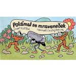 Polámal se mraveneček - Josef Kožíšek – Hledejceny.cz