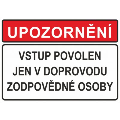 Vstup povolen jen v doprovodu zodpovědné osoby