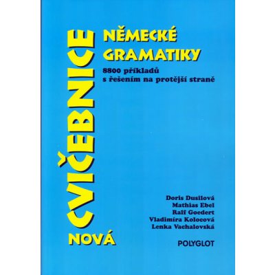Cvičebnice německé gramatiky - Dusilová D.,Ebel M.,Goedert R.,Kolocová