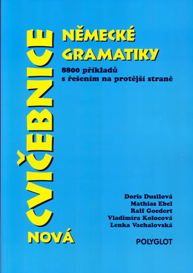 Cvičebnice německé gramatiky - Dusilová D.,Ebel M.,Goedert R.,Kolocová