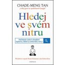 Hledej ve svém nitru - Nečekaná cesta k dosažení úspěchu, štěstí (a světového míru) - Chade-Meng Tan