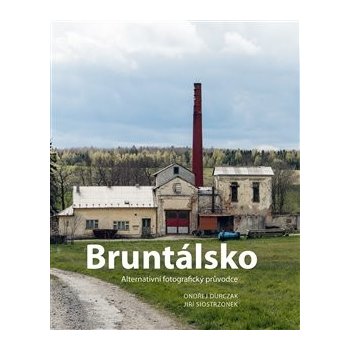 Bruntálsko - Alternativní fotografický průvodce - Jiří Siostrzonek