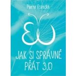 Jak si správně přát 3.0 - Pierre Franckh – Sleviste.cz