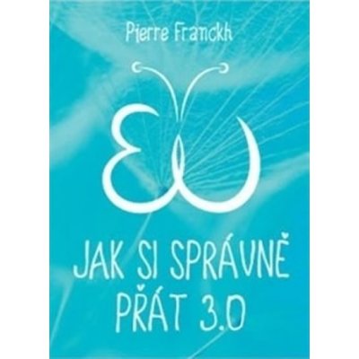 Jak si správně přát 3.0 - Pierre Franckh – Sleviste.cz