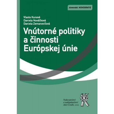Vnútorné politiky a činnosti Európskej únie - Vlasta Kunová, Daniela Nováčková, Daniela Zemanovičová