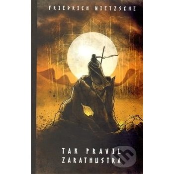 Tak pravil Zarathustra - Friedrich Nietzsche