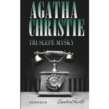 Tři slepé myšky - Agatha Christie
