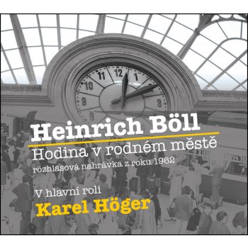 Hodina v rodném městě - Heinrich Böll - - čte Karel Höger