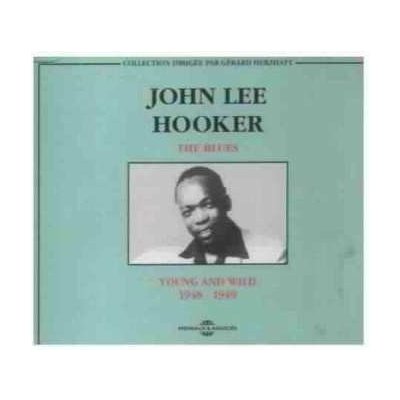 John Lee Hooker - The Blues, Young And Wild, 1948 - 1949 CD – Zbozi.Blesk.cz