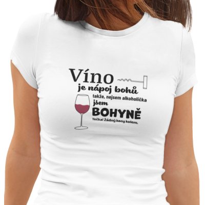 Dámské tričko Víno je nápoj bohů Bílá