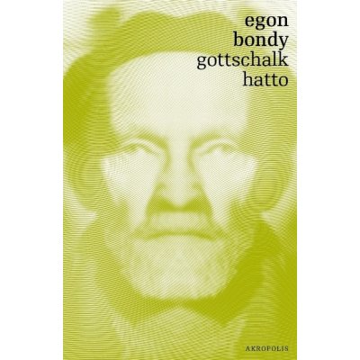 Gottschalk – Hatto - Egon Bondy – Hledejceny.cz
