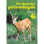 Ekologický přírodopis pro 6.ročník základní školy - Danuše Kvasničková a kol. – Zbozi.Blesk.cz