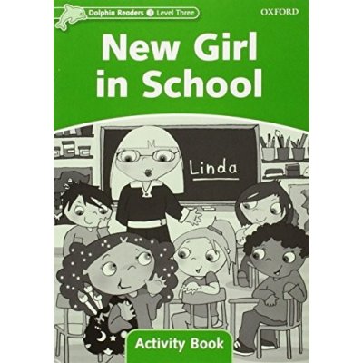 DOLPHIN READERS 3 - NEW GIRL IN SCHOOL ACTIVITY BOOK - LINDO – Zbozi.Blesk.cz