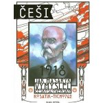 Češi 1918 - Jak Masaryk vymyslel Československo - Kosatík Pavel – Zbozi.Blesk.cz