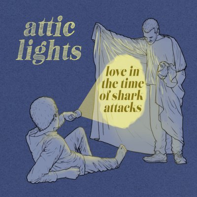 Love in the Time of Shark Attacks - Attic Lights CD