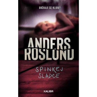 Spinkej sladce - Anders Roslund – Hledejceny.cz