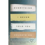 Everything I Never Told You - Celeste Ng – Zboží Dáma