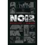 Noir: Detektivky v komiksu - kol., Jeff Lemire, Brian Azzarello, Ed Brubaker – Sleviste.cz