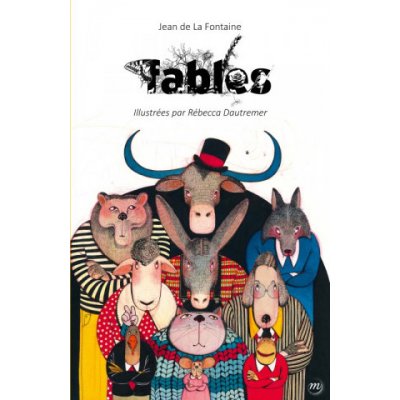 FABLES DE JEAN DE LA FONTAINE, ILLUSTRÉES PAR RÉBECCA DAUTREMER