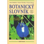 Botanický slovník rodových jmen cévnatých rostlin - SKALICKÁ ANNA, VĚTVIČKA VÁCLAV, ZELENÝ VÁCLAV – Hledejceny.cz