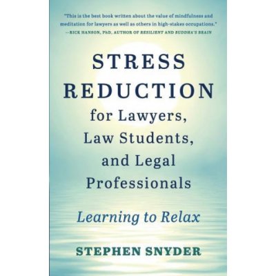 Stress Reduction for Lawyers, Law Students, and Legal Professionals – Hledejceny.cz