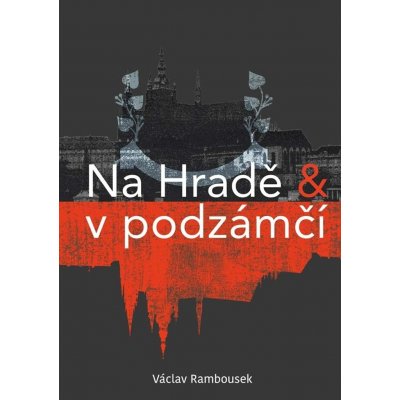 Na Hradě a v podzámčí - Václav Rambousek – Zbozi.Blesk.cz