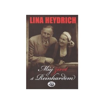 Můj život s Reinhardem - Lina Heydrich