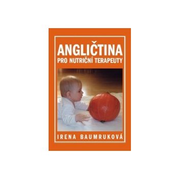 Angličtina pro nutriční terapeuty - Irena Baumruková