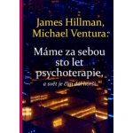 Máme za sebou sto let psychoterapie a svět je stále horší James Hillman – Hledejceny.cz