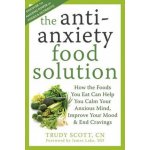 The Anti-Anxiety Food Solution - T. Scott – Hledejceny.cz