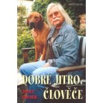 Dobré jitro, člověče - Josef Fousek – Hledejceny.cz