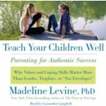 Teach Your Children Well - Madeline Levine PhD, Campbell Cassandra – Zboží Mobilmania