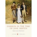Fashion in the Time of Jane Austen - Sarah-Jane Downing – Zboží Mobilmania