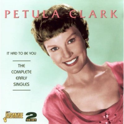 It Had to Be You - The Complete Early Singles - Petula Clark CD