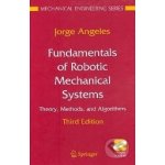 Fundamentals of Robotic Mechanical Systems - Jorge Angeles – Hledejceny.cz