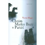 Chr ám Matky Boží v Paříži - V. Hugo – Hledejceny.cz