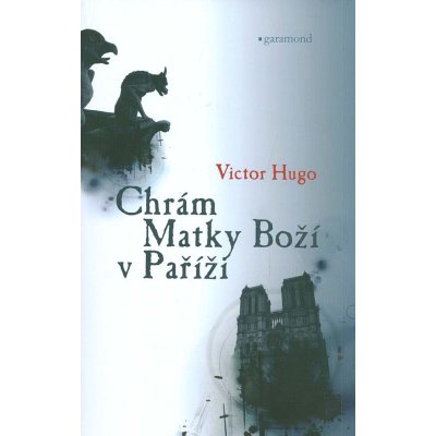 Chr ám Matky Boží v Paříži - V. Hugo