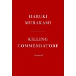 Killing Commendatore - Haruki Murakami – Hledejceny.cz