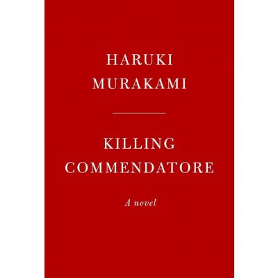 Killing Commendatore - Haruki Murakami