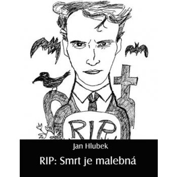 Hlubek Jan - RIP: Smrt je malebná