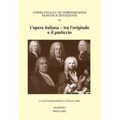 L´opera italiana - tra l´originale e il pasticcio – Sleviste.cz